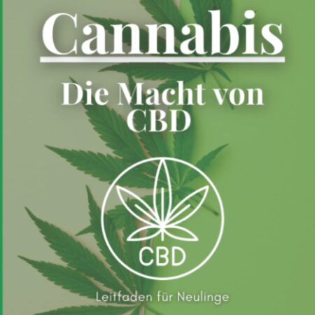Cannabis: Die Macht von CBD