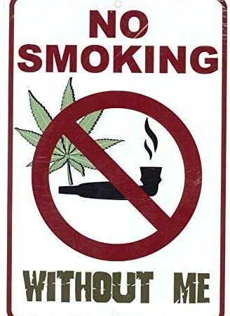 Eletina No Smoking Without Me; Weed Marijuana Cannabis Funny Metal Sign for Your Garage Decor, Man Cave Ideas, Yard Stuff Or Wall.Friendly Gift Vintage Signs Aluminum Plates Printed