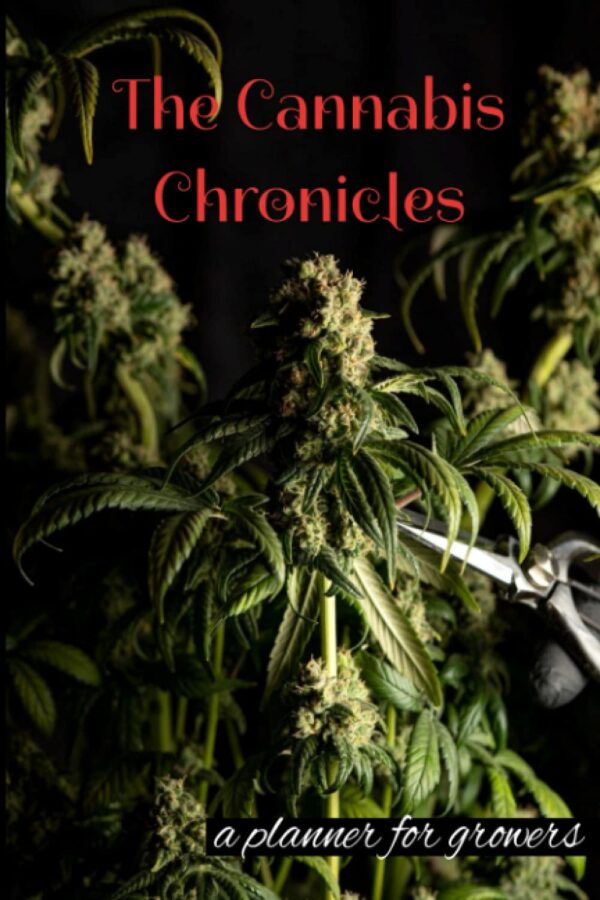 The Cannabis Chronicles: A Planner for Marijuana Growers (60pg)